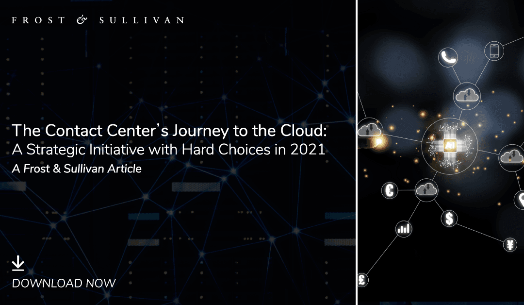 フロスト＆サリバン、調査レポートを発表： 「クラウド戦略を利用したコンタクトセンターが、 ポストコロナ時代に優れた顧客体験を提供」