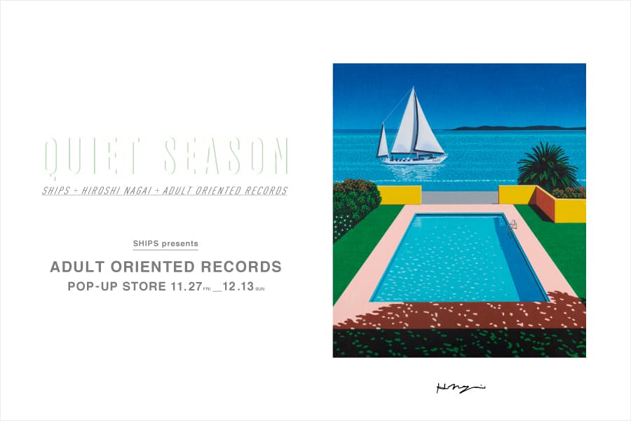 SHIPS設立45周年スペシャル企画『QUIET SEASON』 ーAOR × HIROSHI NAGAI × SHIPSー AORのPOP UP STOREが原宿店に期間限定オープン