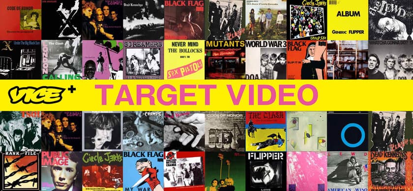 80年代米国・欧州のパンクキッズを熱狂させた
「TARGET VIDEO」が30年の時を経て「VICE PLUS」で復活！