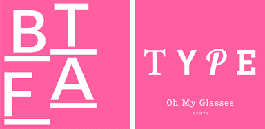 THE TOKYO ART BOOK FAIR 2017×TYPE by Oh My Glasses TOKYO