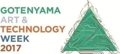 GOTENYAMA  ART & TECHNOLOGY WEEK 2017