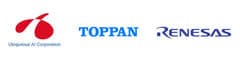 株式会社ユビキタスAIコーポレーション、凸版印刷株式会社、ルネサス エレクトロニクス株式会社