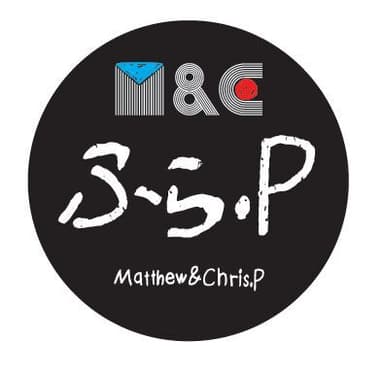 Matthew&Chris.P   ふら．P