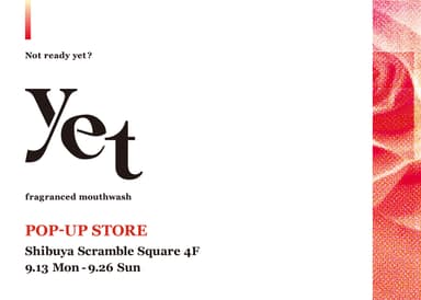 『yet』POP-UP STORE Shibuya Scramble Square 9.13 Mon - 9.26 Sun