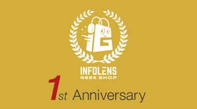 INFOLENS GEEK SHOP OPEN1周年