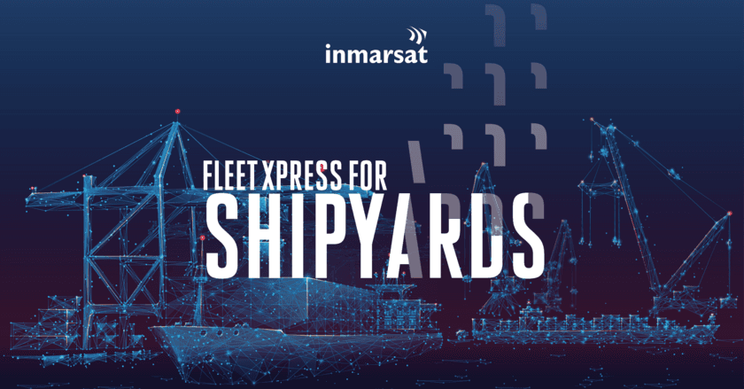 インマルサット社
「FLEET XPRESS FOR SHIPYARDS」の提供を開始