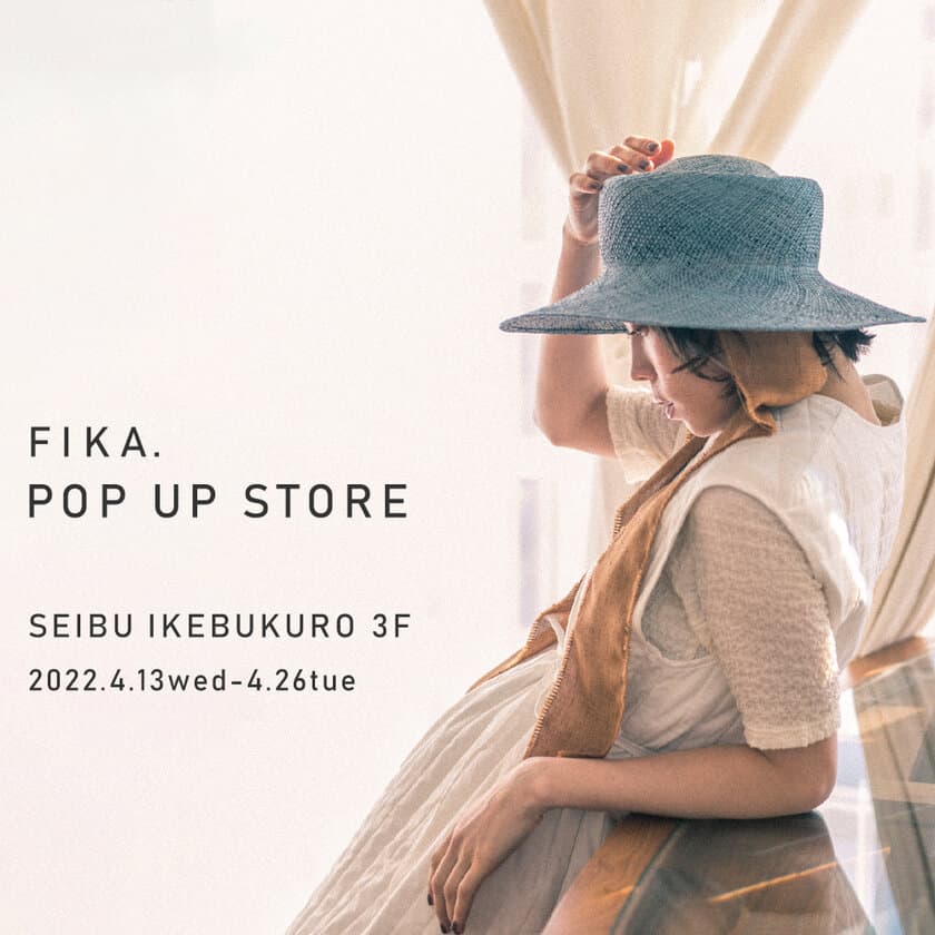 オンライン限定ブランド『FIKA.(フィーカ)』が西武池袋にて
POPUPを4月13日～26日開催！
10着限定でPOPUP限定Tシャツ販売！