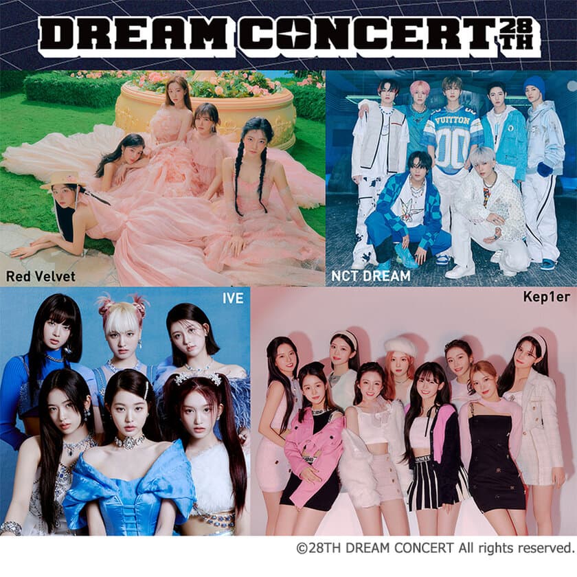 【MUSIC ON! TV（エムオン!）】
Red Velvet、NCT DREAM、IVE、Kep1erなど総勢25組出演
「28TH DREAM CONCERT」
6/19(日)17:00からエムオン!でテレビ最速放送決定！
6/18(土)18:00(予定)から「dTV(ディーティービー)」で
日本独占ライブ生配信も決定！ 