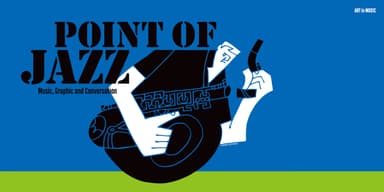 ART in MUSIC 「POINT OF JAZZ」