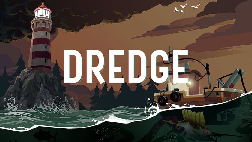 《DREDGE》釣りと謎解きが融合した
不吉な底流の秘密を発見する　
PlayStation(R)及びNintendo Switch(TM)で
2023年4月27日に発売予定！