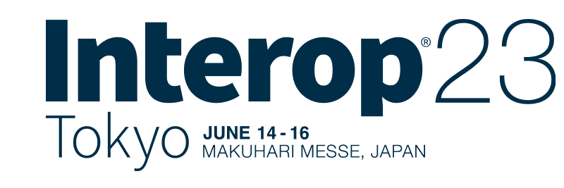 30回目を迎えるIT総合イベント「Interop Tokyo 2023」　
6月14日(水)～16日(金)に幕張メッセにて開催