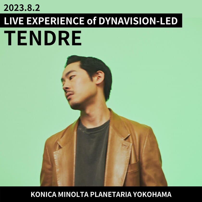 TENDREを迎え、初のLEDプラネタリウムライブを開催
『LIVE EXPERIENCE of DYNAVISION-LED』