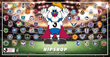 HIPSHOP J.LEAGUE CLUB Series Renewal