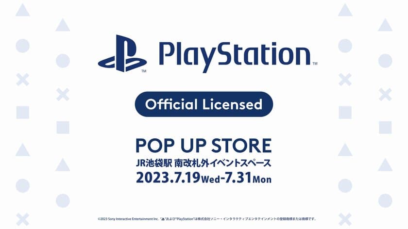 7月19日(水)よりJR池袋駅 南改札外イベントスペースにて
PlayStation(TM) POP UP STOREを開催！