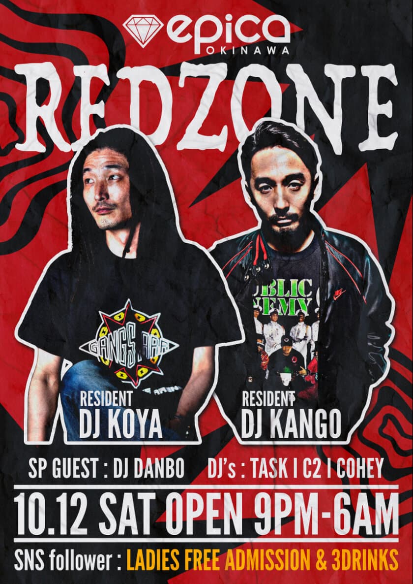 渋谷の伝説【RED ZONE】が5年ぶりに
DJ KOYA & DJ KANGO プロデュースにより 10月12日(土)沖縄
「JAPAN NO.1 HIP HOP NIGHT CLUB EPICA」にて
開催決定！