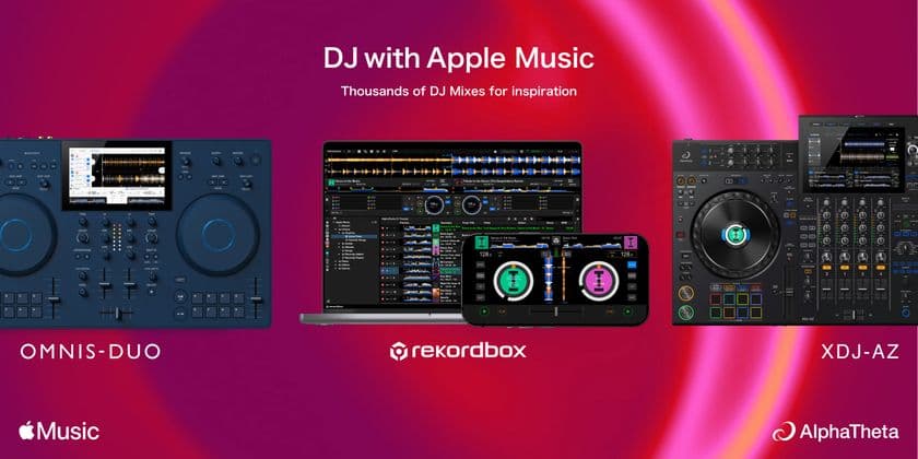 Apple Music対応 - DJソフトウェア「rekordbox」と
オールインワンDJシステム「OMNIS-DUO」
「XDJ-AZ」でのDJプレイが可能に　
1億曲以上の楽曲、厳選された数々のプレイリストを
様々なDJ機器でDJプレイが可能に