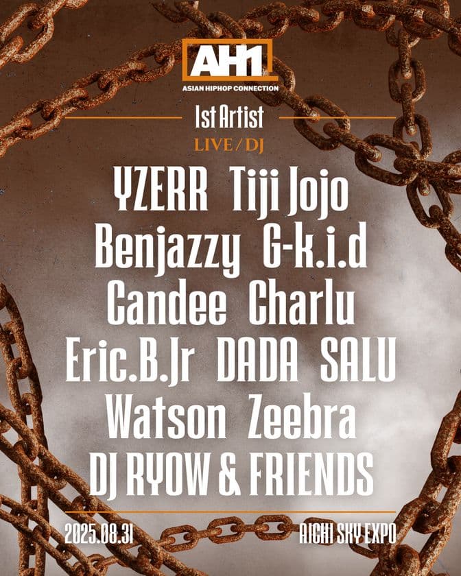 YZERR、Tiji Jojo、Watson、Zeebraら
人気アーティストの出演が決定!
日本最大規模のヒップホップフェス“AH1”が8月31日開催
第1弾出演アーティスト発表!