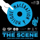 THE SCENE vol.3　 Maceration a Musique