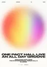 2024 ONE PACT HALL LIVE【An All-day Groove】IN JAPAN