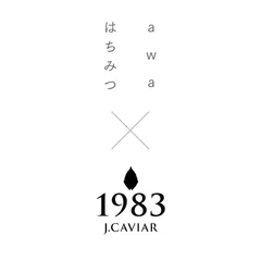 awaはちみつ×1983 J.CAVIAR　