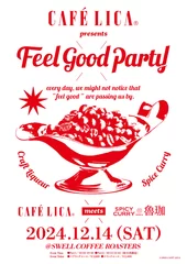 CAFE LICA presents Feel Good Party ーCAFE LICA meets SPICY CURRY 魯珈ー